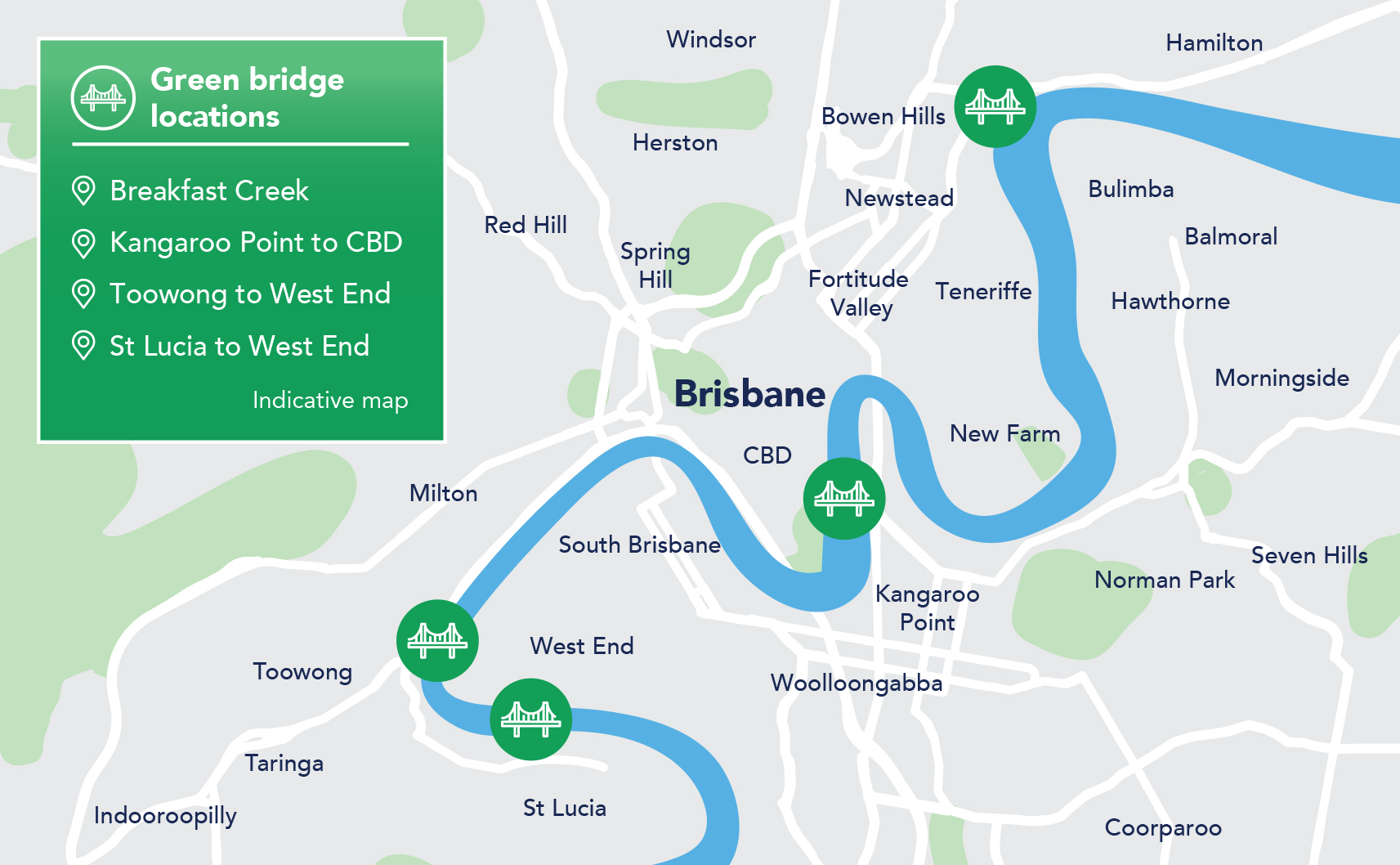 Map of green bridge locations including Breakfast Creek, Kangaroo Point to CBD, Toowong to West End and St Lucia to West End. The map is indicative and shows the locations along the Brisbane River. It also shows surrounding suburbs along the Brisbane River.