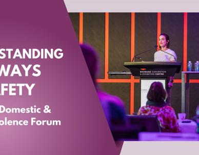 Understanding Pathways to Safety: Brisbane Domestic & Family Violence Forum 2024